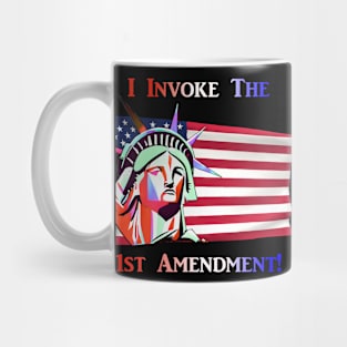 I Invoke the 1st Amendment Mug